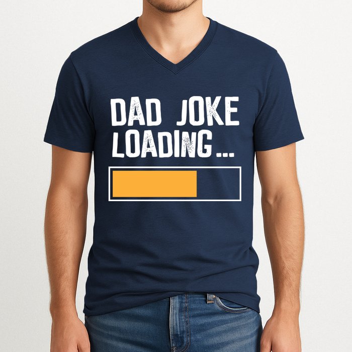 Dad Joke Loading Funny Style V-Neck T-Shirt
