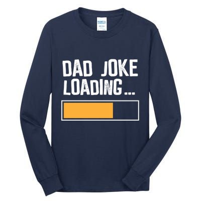 Dad Joke Loading Funny Style Tall Long Sleeve T-Shirt