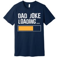 Dad Joke Loading Funny Style Premium T-Shirt