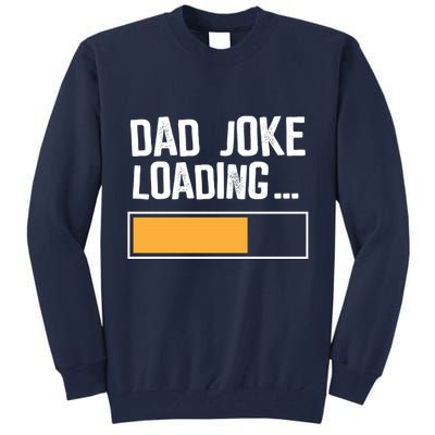 Dad Joke Loading Funny Style Tall Sweatshirt