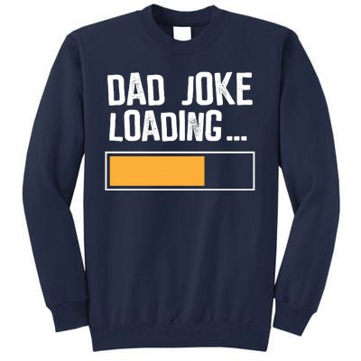 Dad Joke Loading Funny Style Tall Sweatshirt