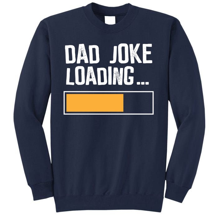 Dad Joke Loading Funny Style Tall Sweatshirt