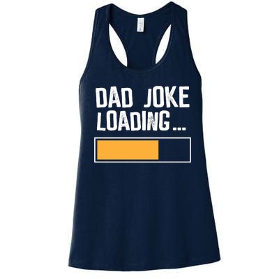 Dad Joke Loading Funny Style Women's Racerback Tank