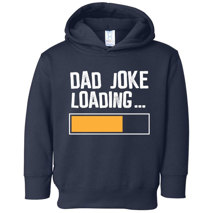 Dad Joke Loading Funny Style Toddler Hoodie