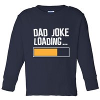 Dad Joke Loading Funny Style Toddler Long Sleeve Shirt
