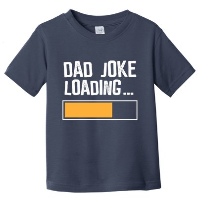 Dad Joke Loading Funny Style Toddler T-Shirt