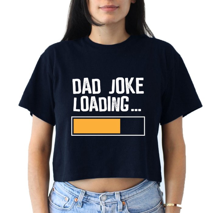Dad Joke Loading Funny Style Crop Top
