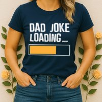 Dad Joke Loading Funny Style Womens T-Shirt