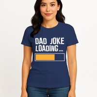 Dad Joke Loading Funny Style Womens T-Shirt