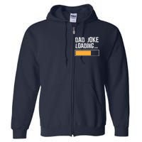 Dad Joke Loading Funny Style Full Zip Hoodie