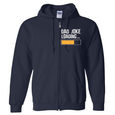 Dad Joke Loading Funny Style Full Zip Hoodie