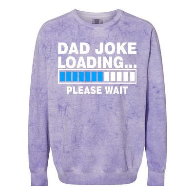 Dad Joke Loading Please Wait Colorblast Crewneck Sweatshirt