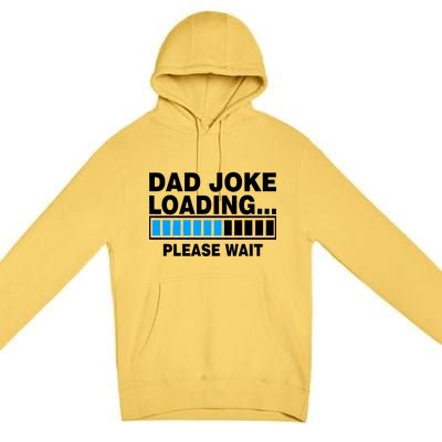 Dad Joke Loading Please Wait Premium Pullover Hoodie