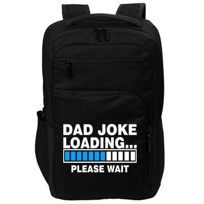 Dad Joke Loading Please Wait Impact Tech Backpack