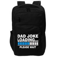 Dad Joke Loading Please Wait Impact Tech Backpack
