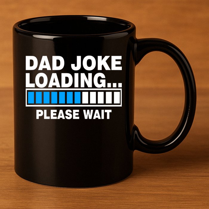 Dad Joke Loading Please Wait 11oz C Handle Ceramic Mug