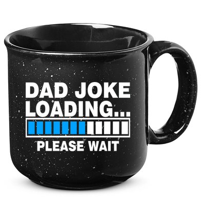 Dad Joke Loading Please Wait 15oz Campfire Ceramic Mug