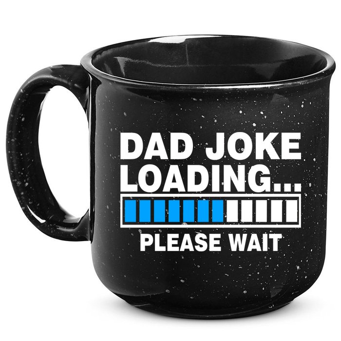 Dad Joke Loading Please Wait 15oz Campfire Ceramic Mug