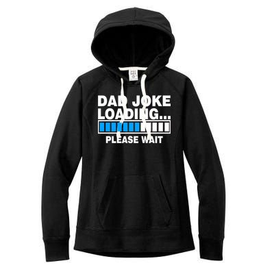 Dad Joke Loading Please Wait Women's Fleece Hoodie