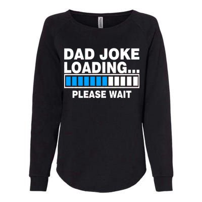 Dad Joke Loading Please Wait Womens California Wash Sweatshirt