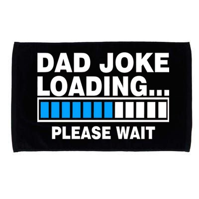 Dad Joke Loading Please Wait Microfiber Hand Towel