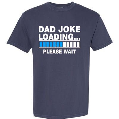 Dad Joke Loading Please Wait Garment-Dyed Heavyweight T-Shirt