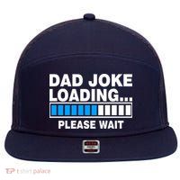 Dad Joke Loading Please Wait 7 Panel Mesh Trucker Snapback Hat