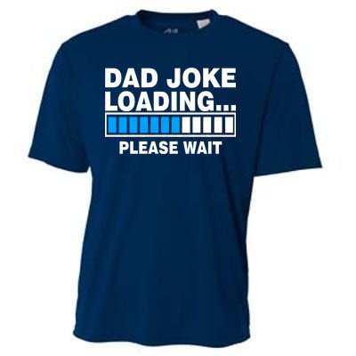 Dad Joke Loading Please Wait Cooling Performance Crew T-Shirt