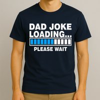 Dad Joke Loading Please Wait T-Shirt