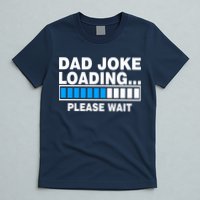 Dad Joke Loading Please Wait T-Shirt
