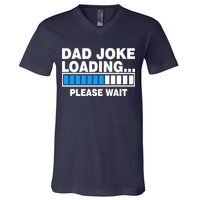 Dad Joke Loading Please Wait V-Neck T-Shirt