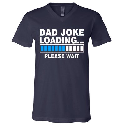 Dad Joke Loading Please Wait V-Neck T-Shirt