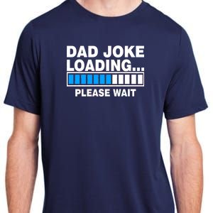 Dad Joke Loading Please Wait Adult ChromaSoft Performance T-Shirt