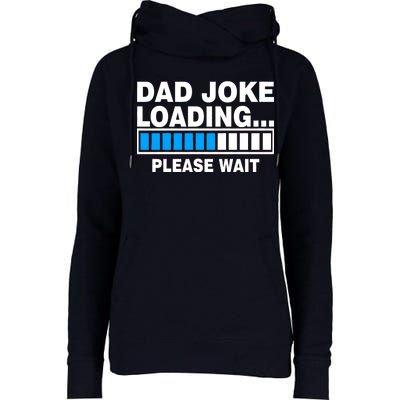 Dad Joke Loading Please Wait Womens Funnel Neck Pullover Hood