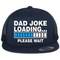 Dad Joke Loading Please Wait Flat Bill Trucker Hat