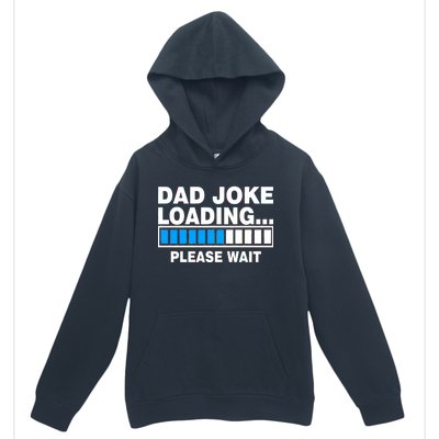 Dad Joke Loading Please Wait Urban Pullover Hoodie