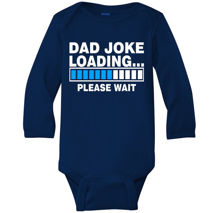 Dad Joke Loading Please Wait Baby Long Sleeve Bodysuit