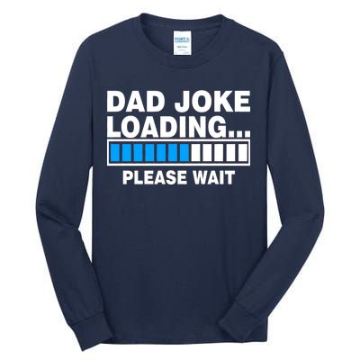 Dad Joke Loading Please Wait Tall Long Sleeve T-Shirt