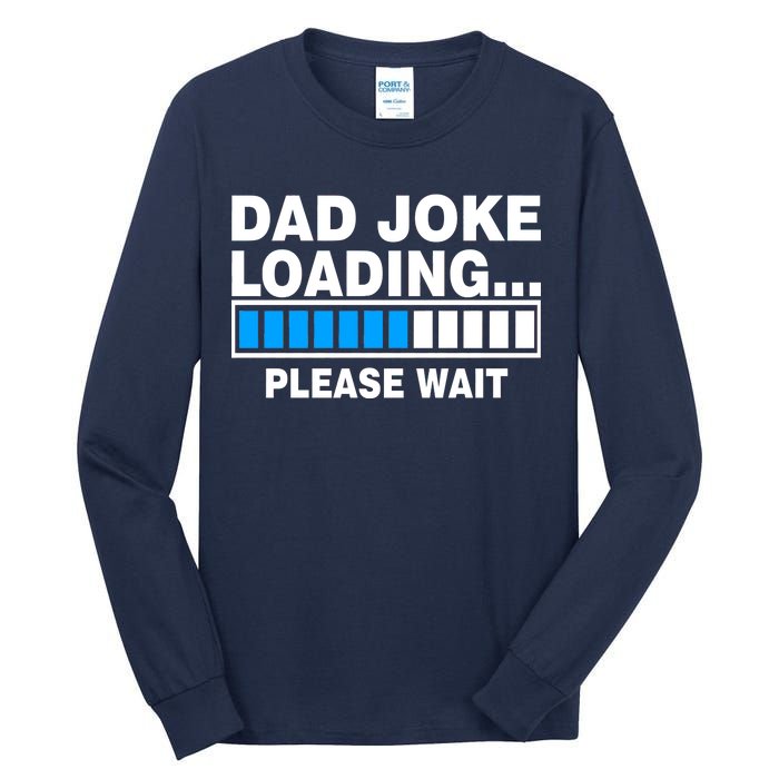 Dad Joke Loading Please Wait Tall Long Sleeve T-Shirt