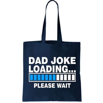 Dad Joke Loading Please Wait Bag