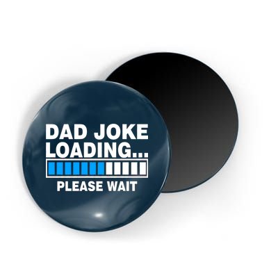 Dad Joke Loading Please Wait Magnet