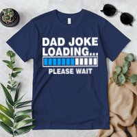 Dad Joke Loading Please Wait Premium T-Shirt