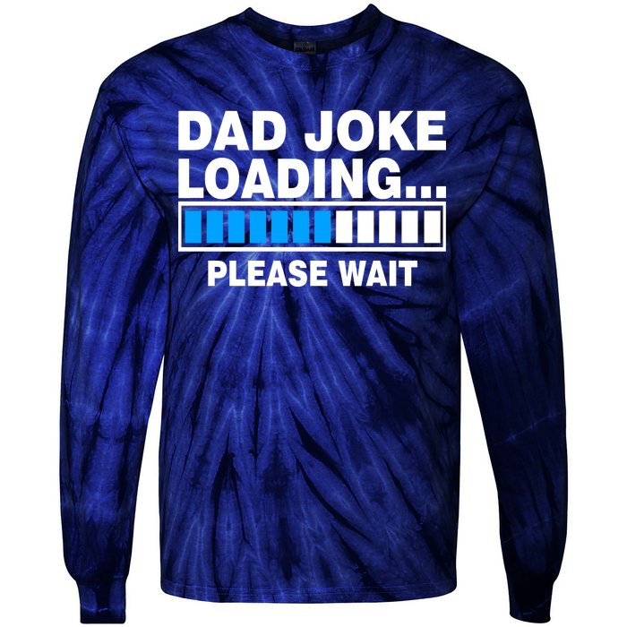 Dad Joke Loading Please Wait Tie-Dye Long Sleeve Shirt