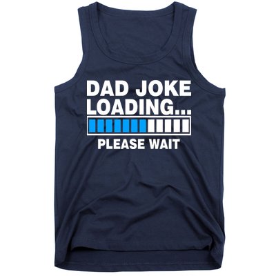 Dad Joke Loading Please Wait Tank Top