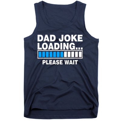 Dad Joke Loading Please Wait Tank Top