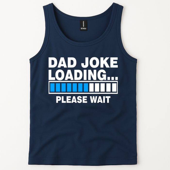 Dad Joke Loading Please Wait Tank Top