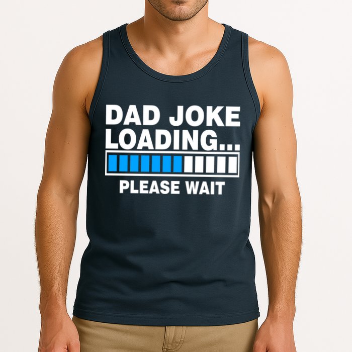 Dad Joke Loading Please Wait Tank Top