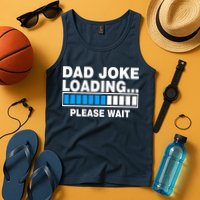 Dad Joke Loading Please Wait Tank Top
