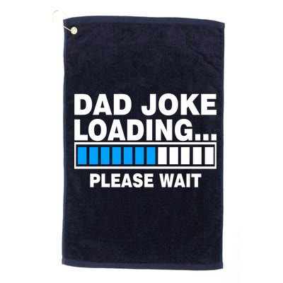 Dad Joke Loading Please Wait Golf Towel