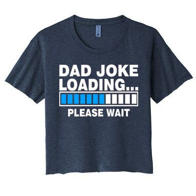 Dad Joke Loading Please Wait Women's Crop Top Tee